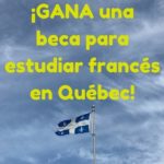 GANA una beca para estudiar francés en Québec